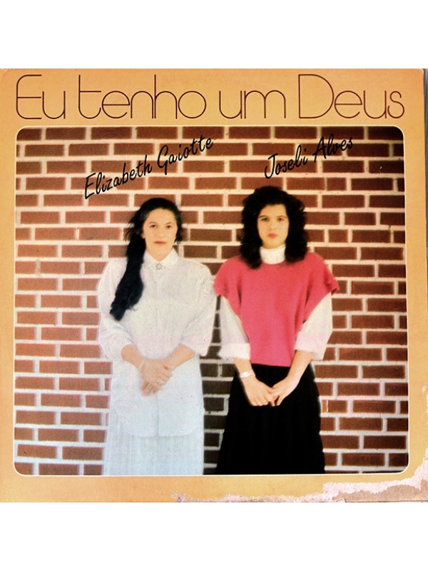 LP Eu tenho um Deus - Elizabeth Gaiotte e Joseli Alves