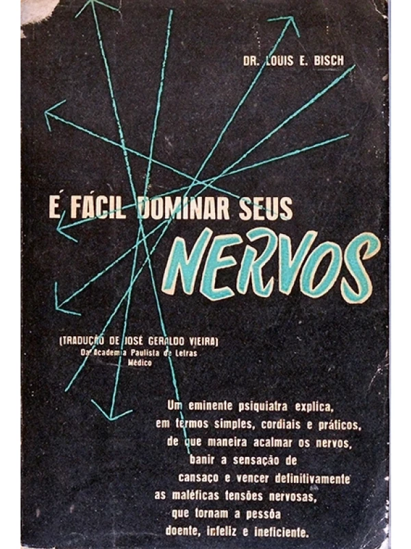 É fácil dominar seus nervos - Dr. Louis Bisch