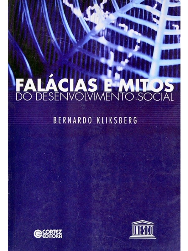 Falácias e mitos do desenvolvimento social - Bernardo Kliksberg