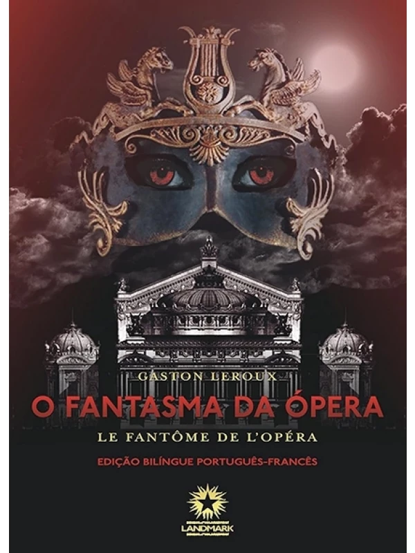 O Fantasma da Ópera - Ed. bilingue - Gaston Leroux