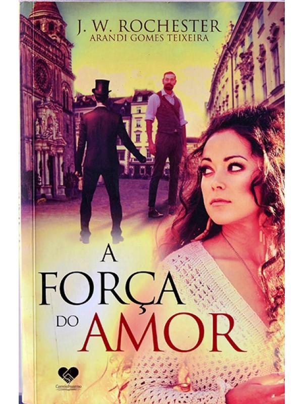 A Força do amor - Arandi Gomes Teixeira