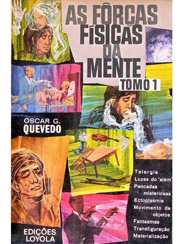 As Forças físicas da mente Tomo 1 - Oscar Quevedo