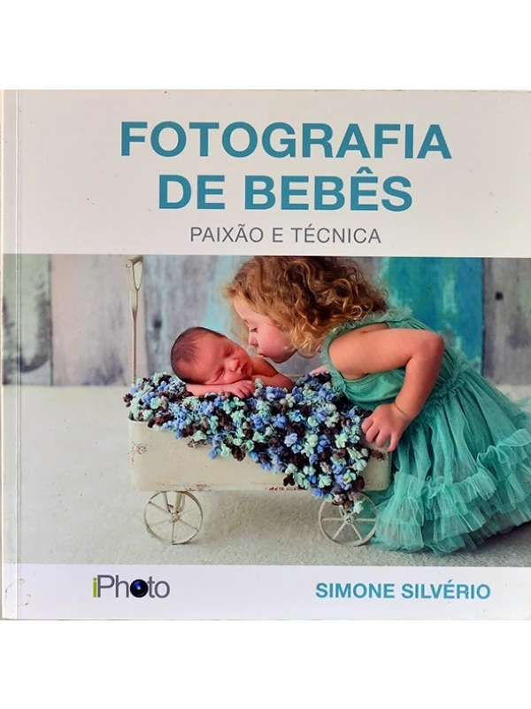 Fotografia de bebês - Paixão e técnica - Simone Silvério