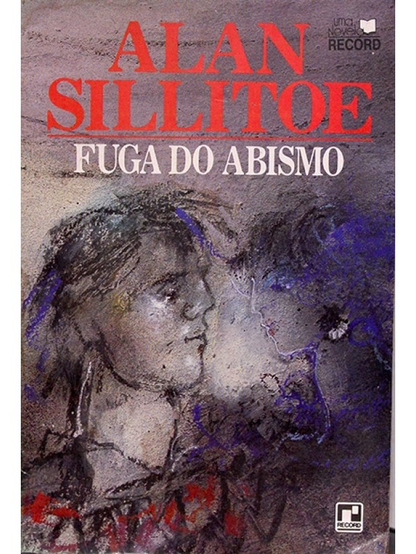 Fuga do abismo - Alan Sillitoe