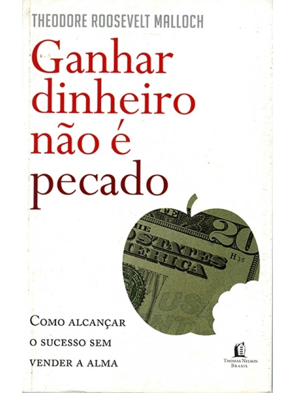 Ganhar dinheiro não é pecado - Theodore Roosevelt Malloch