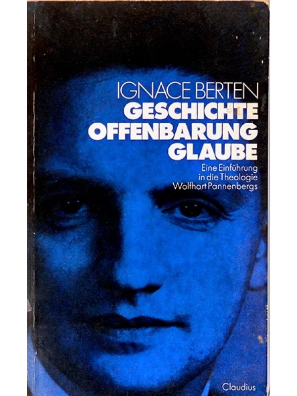 Geschichte offenbarung glaube - Ignace Berten