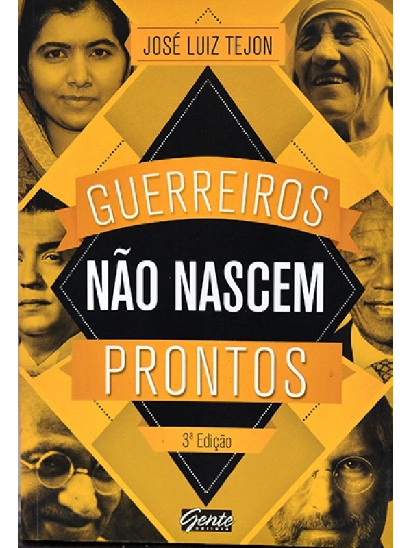 Guerreiros não nascem prontos - José Luiz Tejon