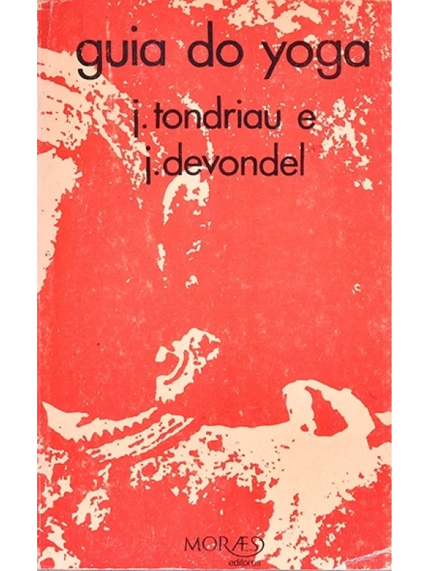 Guia do Yoga - J. Tondriau e J. Devondel