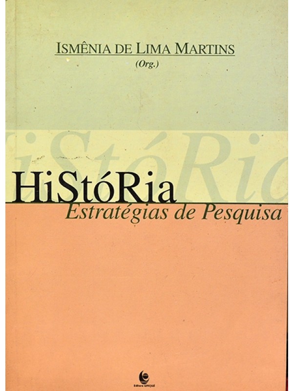História - Estratégias de pesquisa - Ismênia de Lima Martins (Org.)