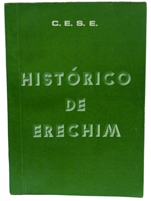 Histórico de Erechim - Ernesto Cassol