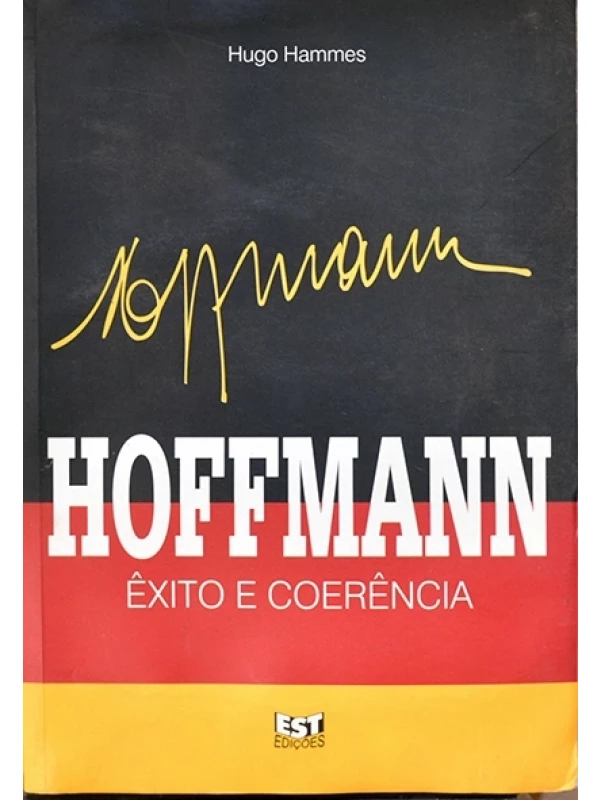 Hoffmann - Êxito e coerência - Hugo Hammes
