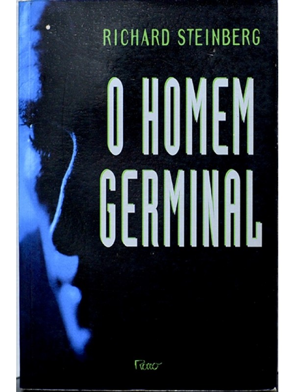 O Homem germinal - Richard Steinberg