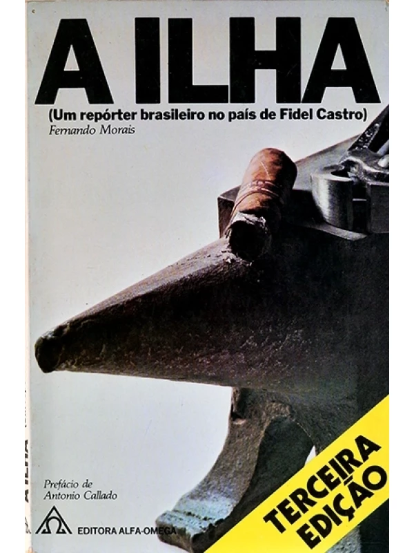 A Ilha - Um repórter brasileiro no país de Fidel Castro - Fernando Morais