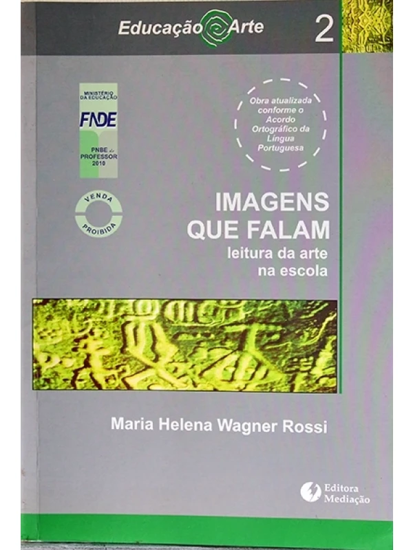 Imagens que falam - Leitura da arte na escola - Maria Helena Wagner Rossi