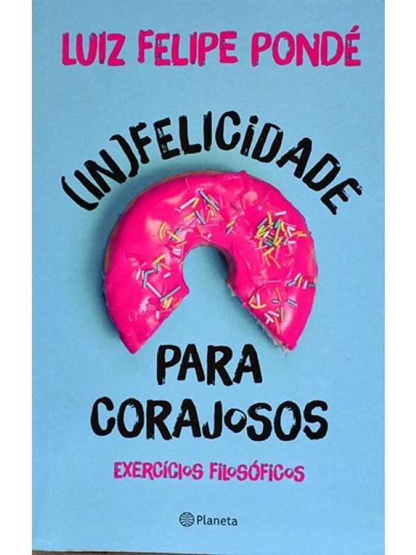 Infelicidade para corajosos