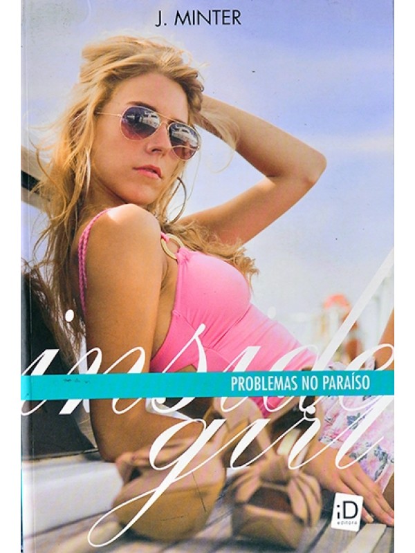Inside girl - Problemas no paraíso - J. Minter