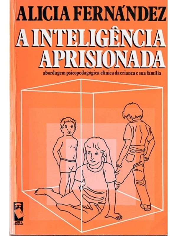 A Inteligência aprisionada - Alicia Fernández