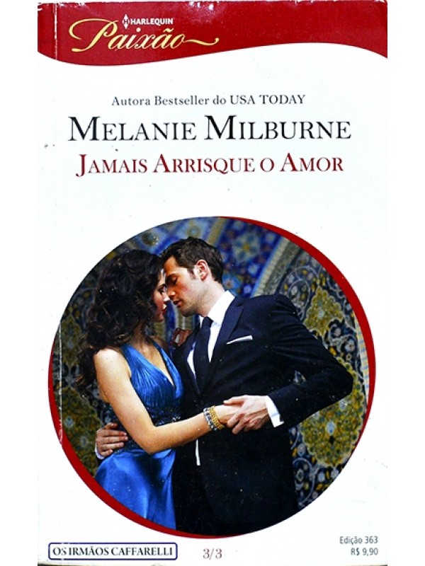 Série Paixão - Jamais arrisque o amor - Melanie Milburne