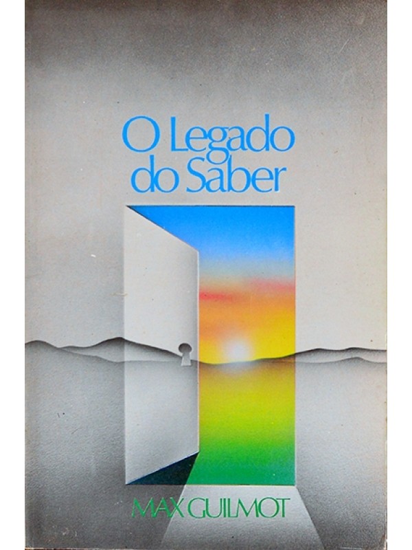 O Legado do saber - Max Guilmot
