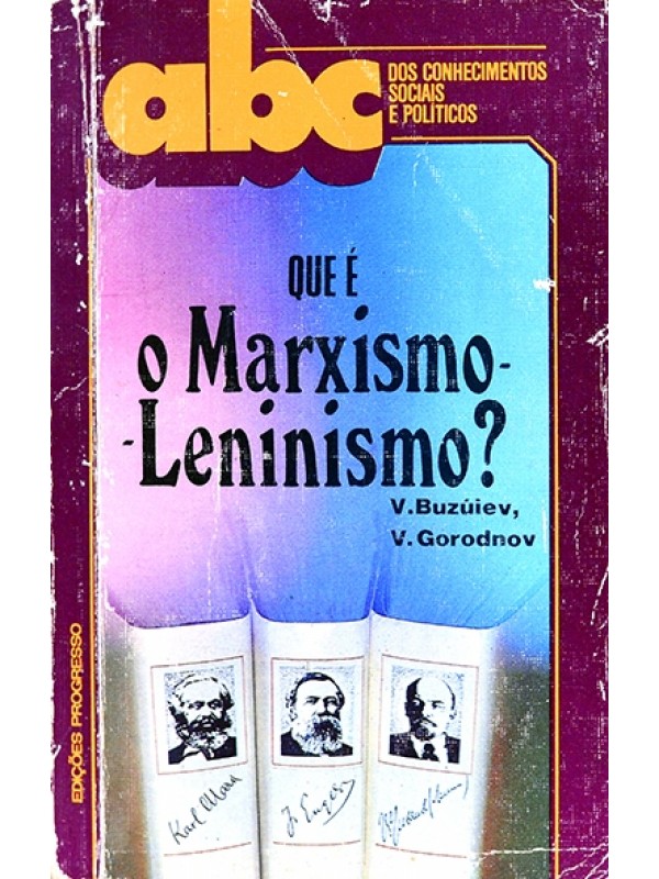 Que é o marxismo-leninismo? - V. Buzúiev e V. Gorodnov