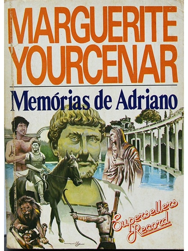 Memórias de Adriano - Marguerite Yourcenar