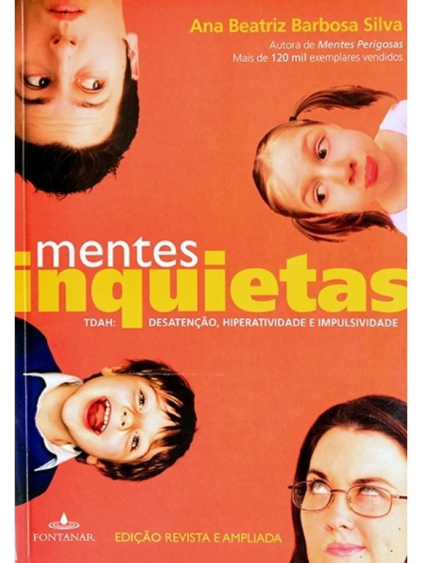 Mentes inquietas - TDAH, desatenção, hiperatividade e impulsividade - Ana Beatriz Barbosa Silva