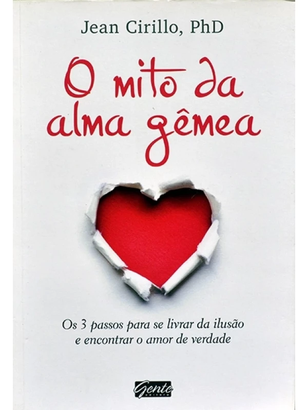 O Mito da alma gêmea - Jean Cirillo, Phd