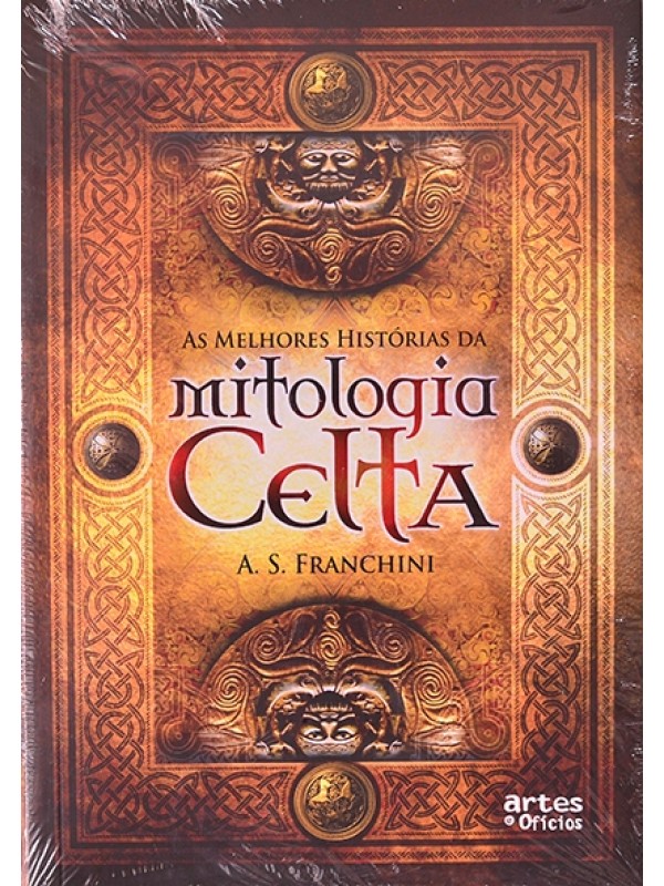 As Melhores histórias da mitologia celta - A.S. Franchini