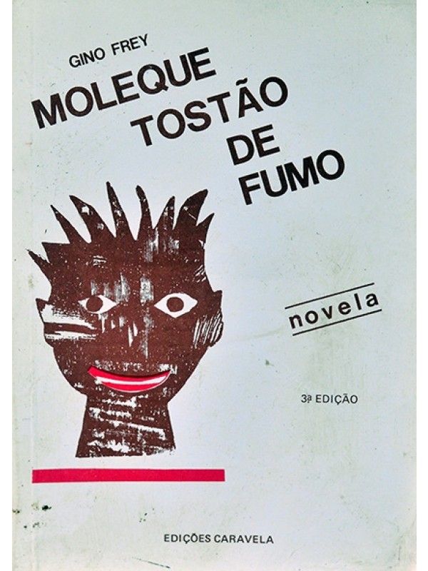 Moleque tostão de fumo - Gino Frey