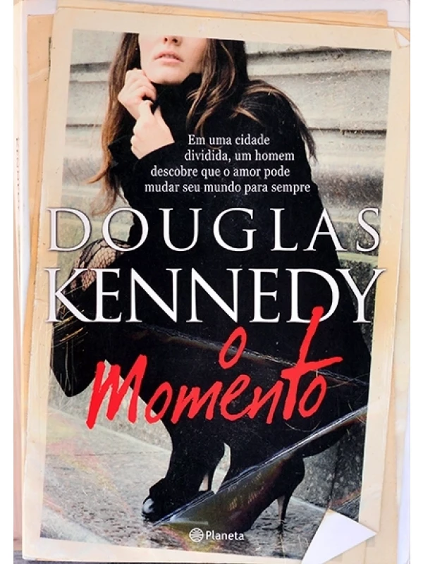 O Momento - Douglas Kennedy