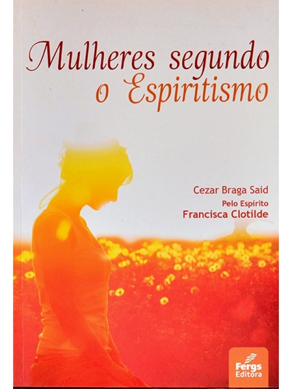Mulheres segundo o espiritismo - Cezar Said