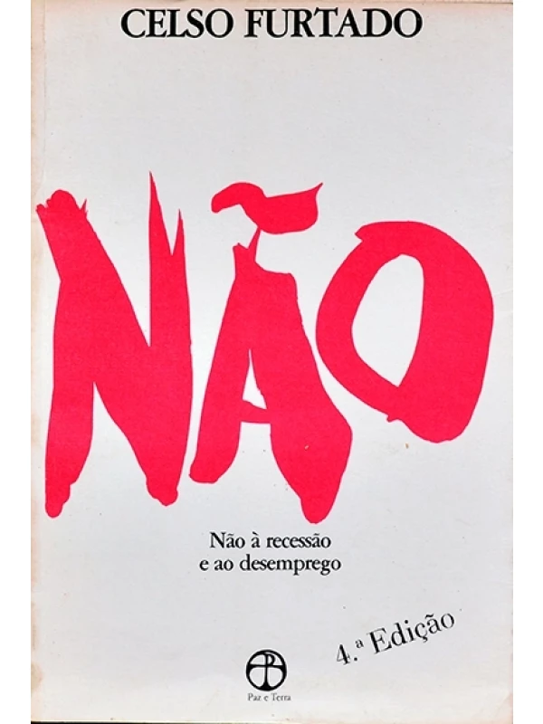 Não à recessão e ao desemprego - Celso Furtado