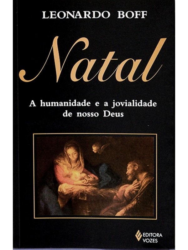 Natal - A Humanidade e a jovialidade de nosso Deus - Leonardo Boff