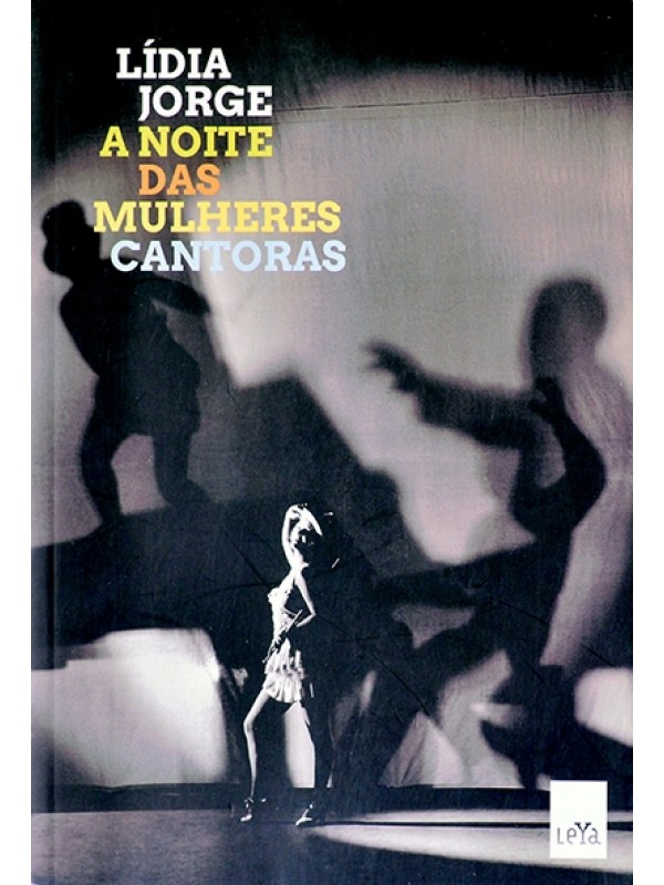 A Noite das mulheres cantoras - Lídia Jorge