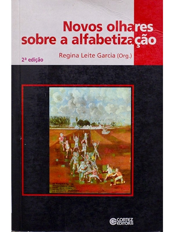 Novos olhares sobre a alfabetização - Regina Leite Garcia (Org.)