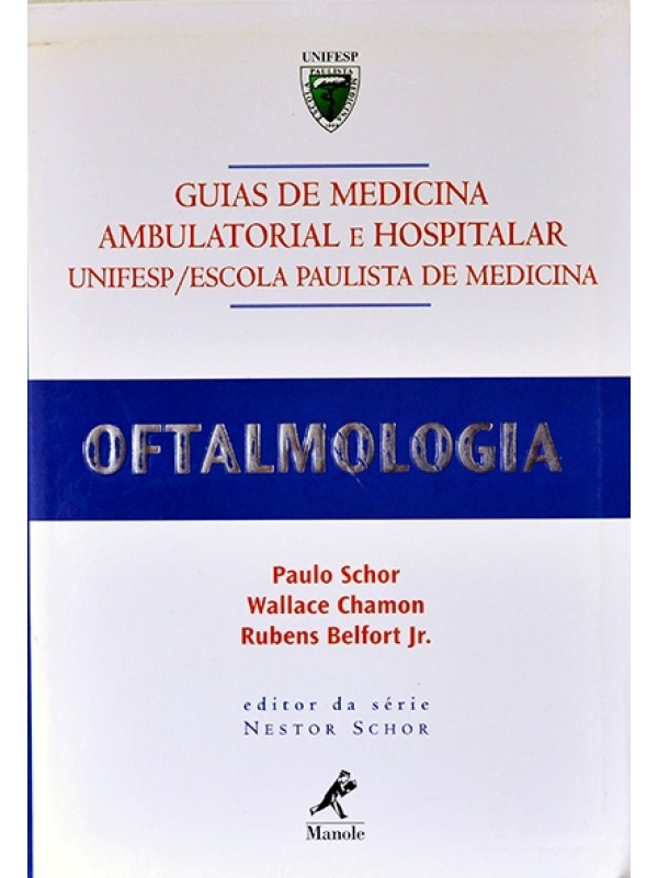 Guia de Medicina ambulatorial e hospitalar - Oftalmologia - Paulo Schor e outros