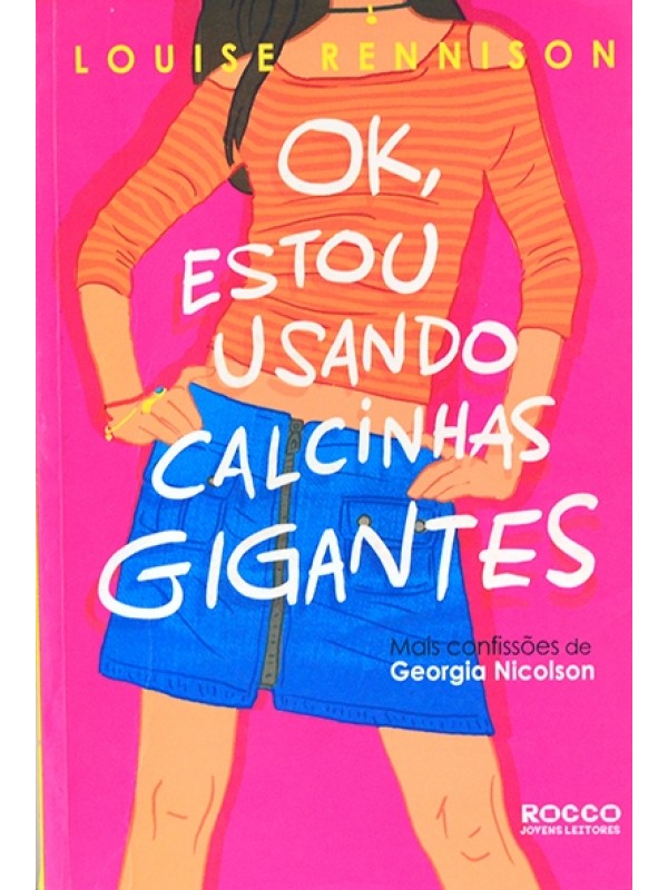 OK, estou usando calcinhas gigantes - Loise Rennison