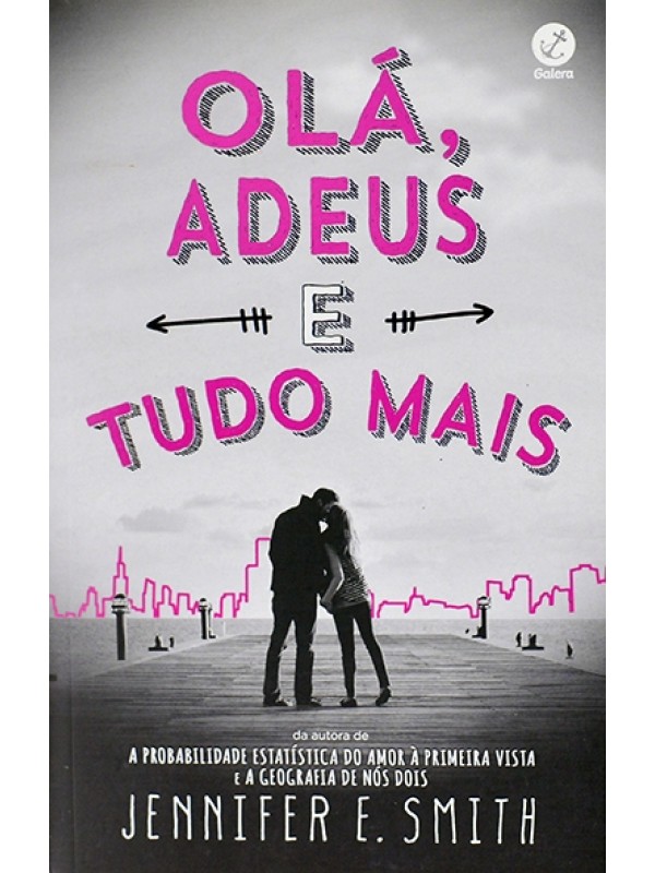 Olá, adeus e tudo mais - Jennifer Smith