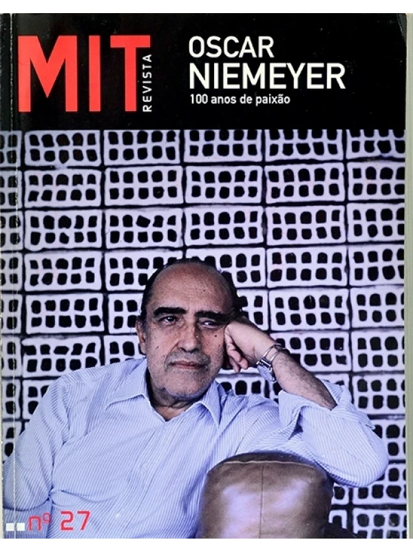 Oscar Niemeyer - 100 anos de paixão - MIT Revista Nº 27