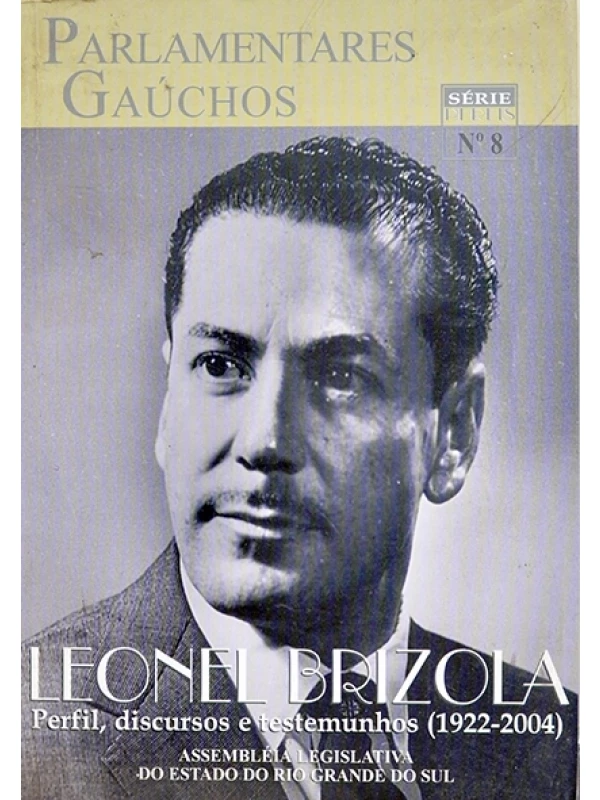 Parlamentares gaúchos - Leonel Brizola - Kenny Braga e outros