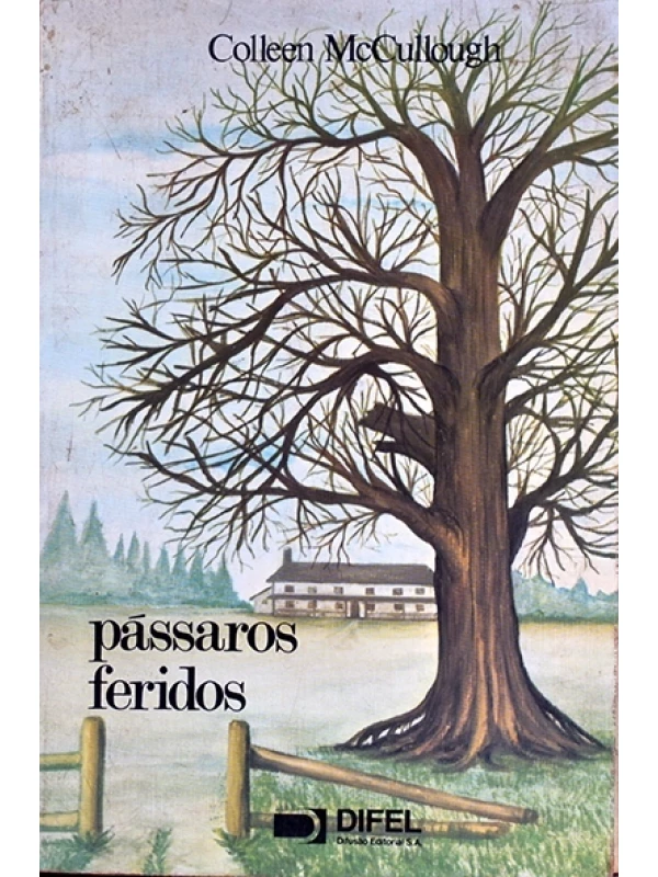 Pássaros feridos - Colleen McCullogh