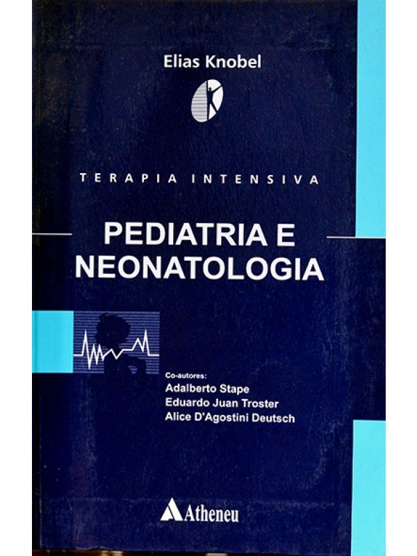 Terapia intensiva - Pediatria e neonatologia - Elias Knobel