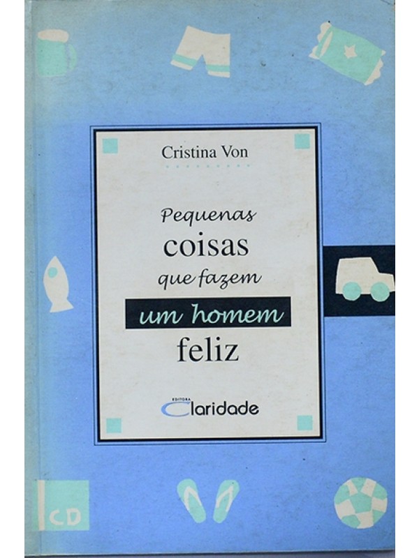 Pequenas coisas que fazem um homem feliz - Cristina Von