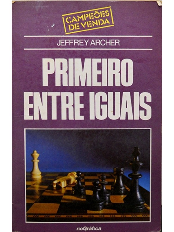 Primeiro entre iguais - Jeffrey Archer