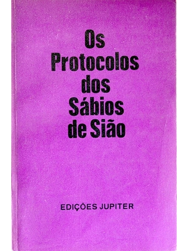 Os Protocolos dos Sábios de Sião - Autor desconhecido