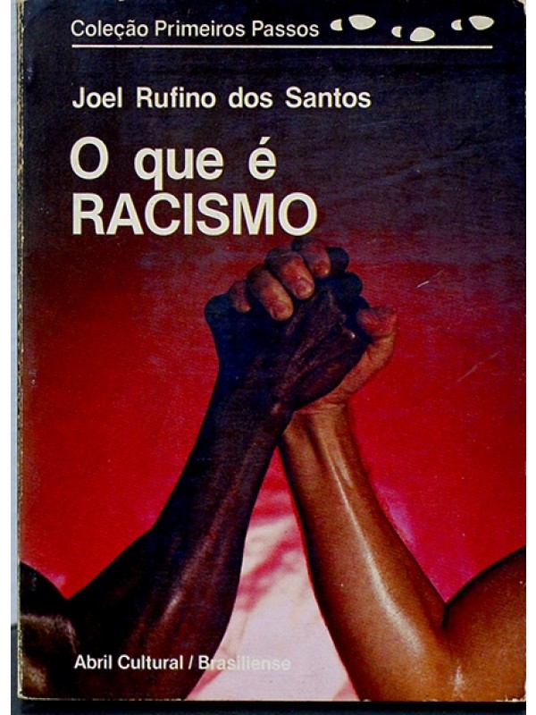 O que é racismo - Joel Rufino dos Santos