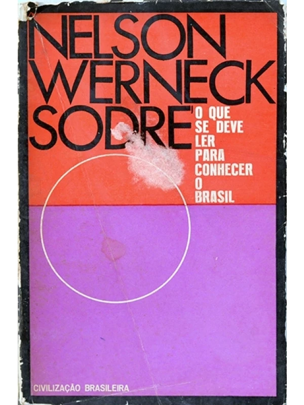 O que se deve ler para conhecer o Brasil - Nelson Werneck Sodré