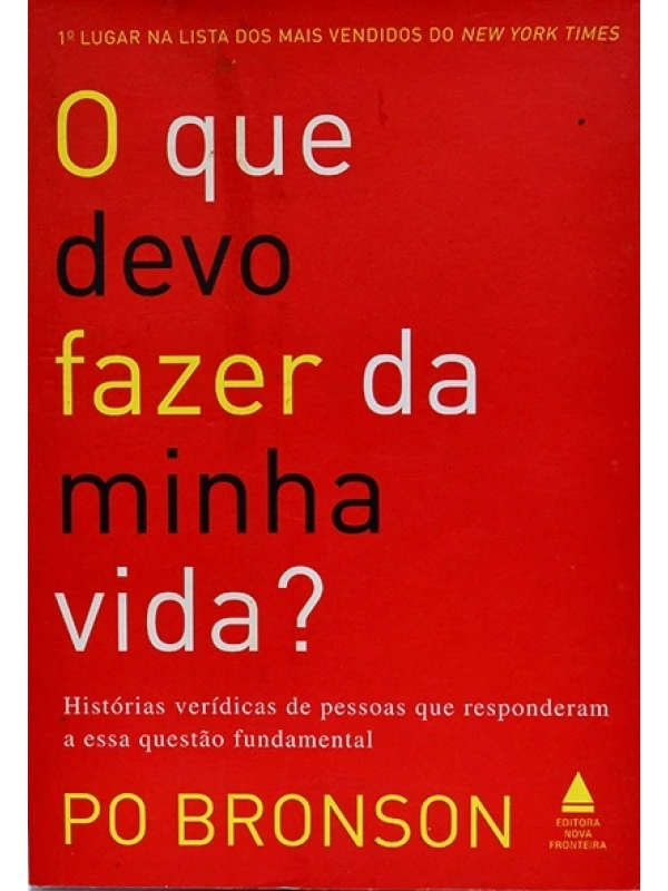 O que devo fazer da minha vida? - Po Bronson