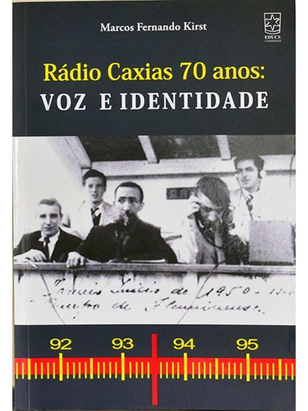 Rádio Caxias 70 Anos - Voz e identidade - Marcos Fernando Kirst