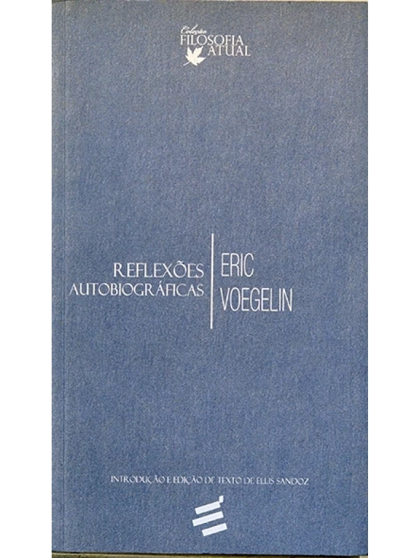 Reflexões autobiográficas - Eric Voegelin